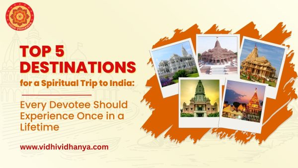 Top 5 Destinations for a Spiritual Trip to India Every Devotee Should Experience Once in a Lifetime