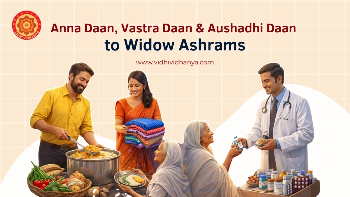 Anna Daan, Vastra Daan & Aushadhi Daan to Widow Ashrams